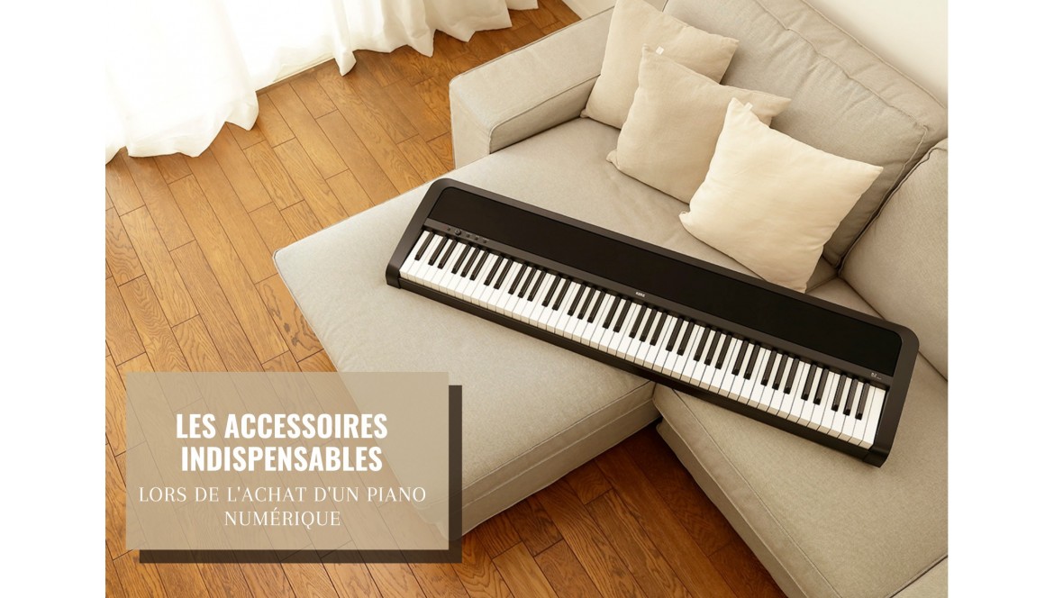 Les accessoires indispensables lors de l'achat d'un piano numérique -  BACKLINE ET PIANOS